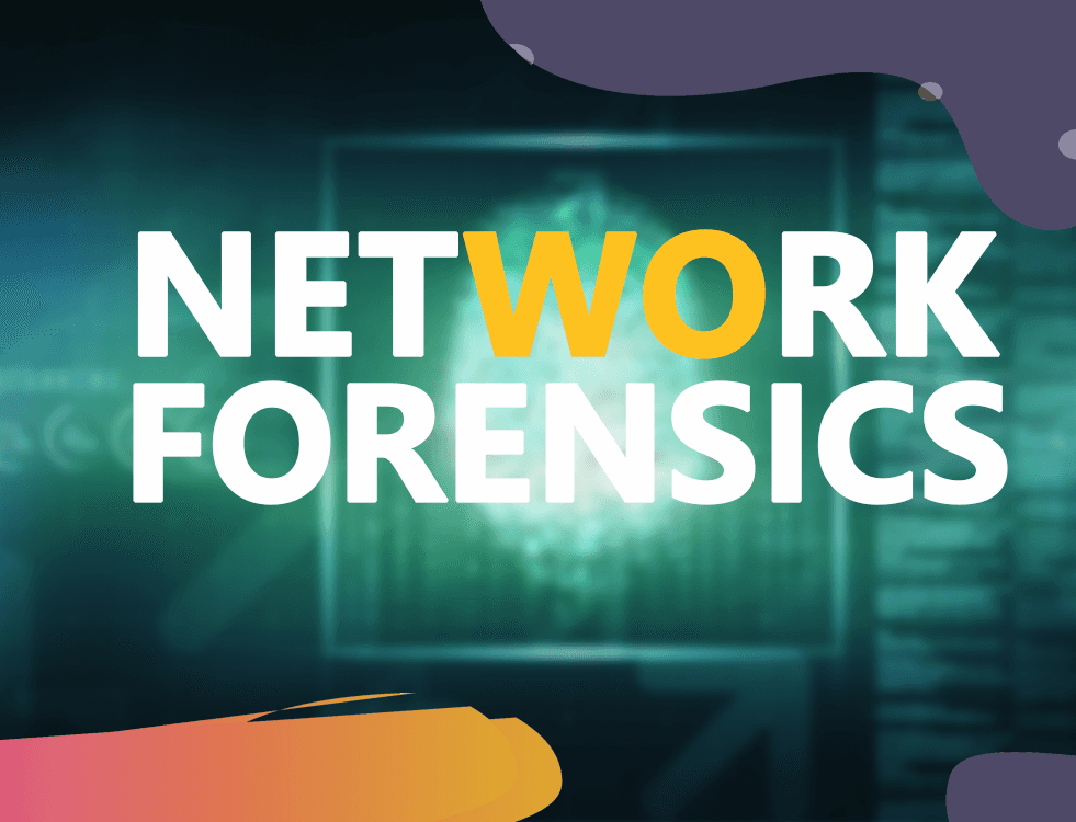 Bold "Network Forensics" lettering over a teal circuit glow, framed by purple and orange blob shapes.
