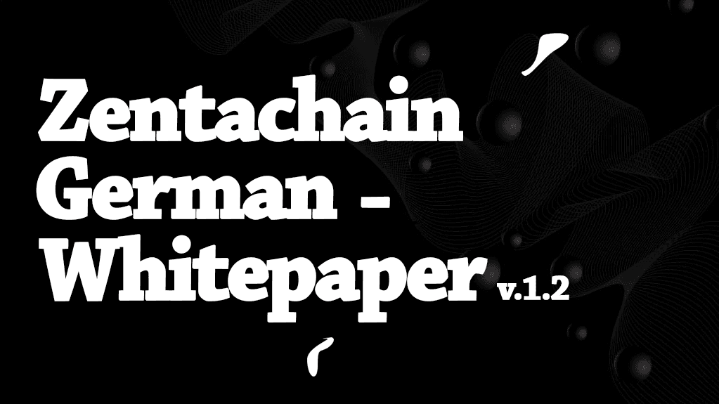 Black cover lettered "Zentachain German - Whitepaper v.1.2" over faint dark wave meshes and spheres.